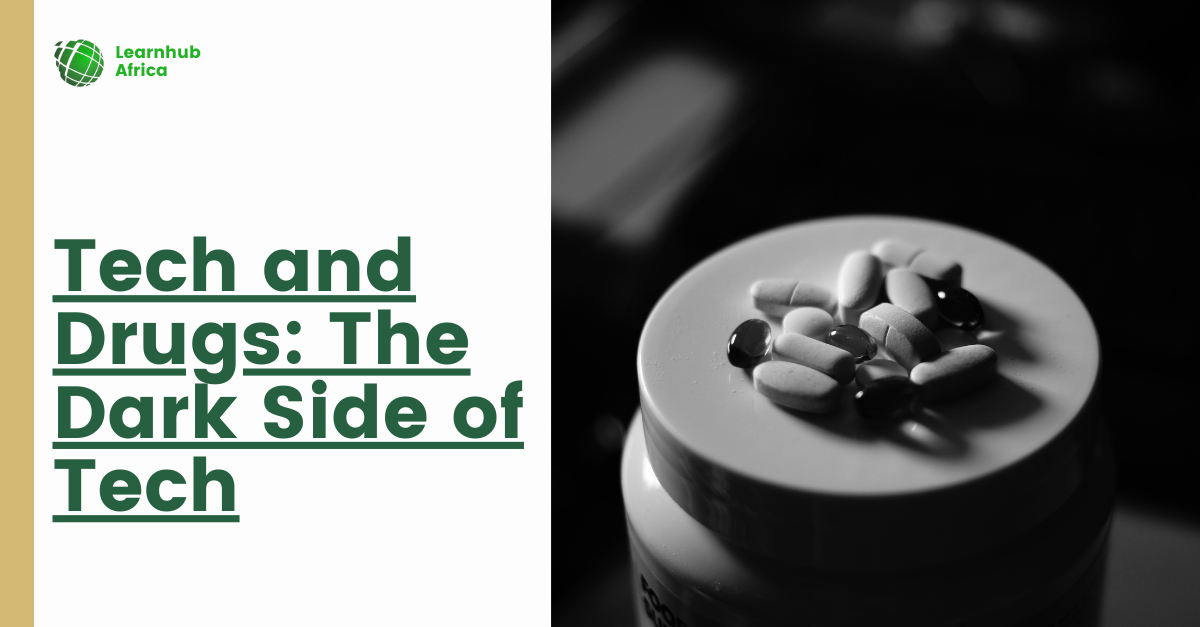 Tech and Drugs: The Dark Side of Tech