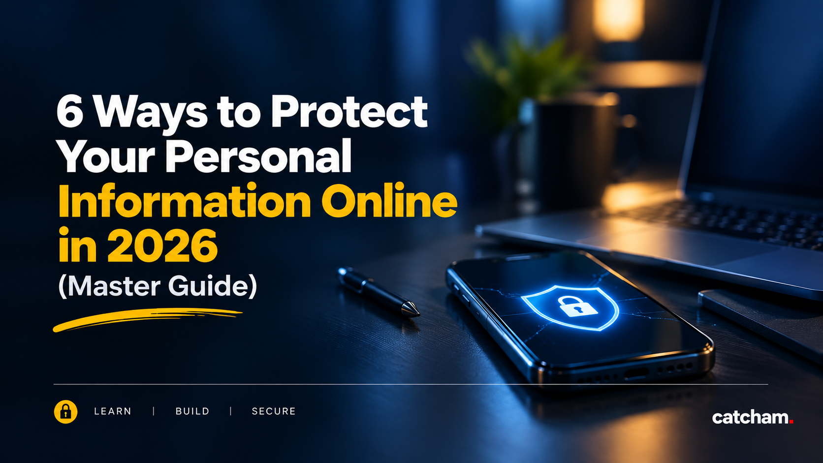 6 Ways to Protect Your Personal Information Online in 2026 (Master Guide)
